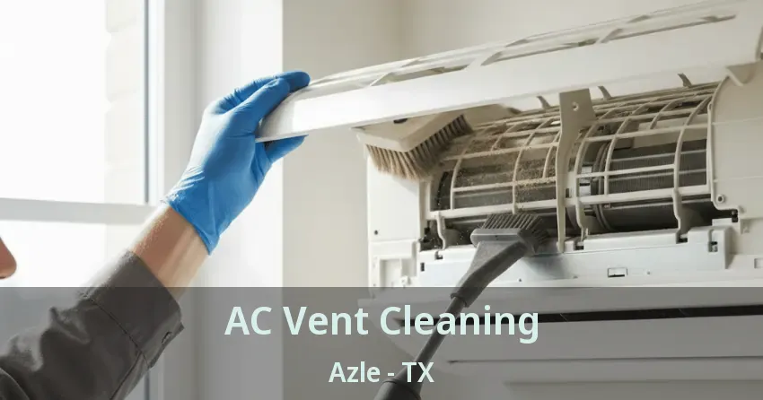 AC Vent Cleaning Azle - TX