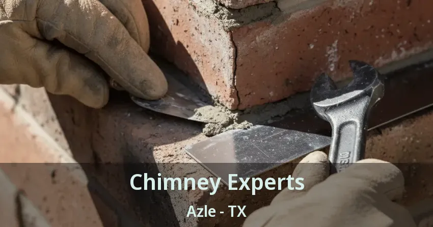 Chimney Experts Azle - TX Chimney Experts Azle - TX