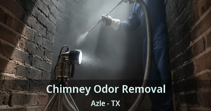 Chimney Odor Removal Azle - TX