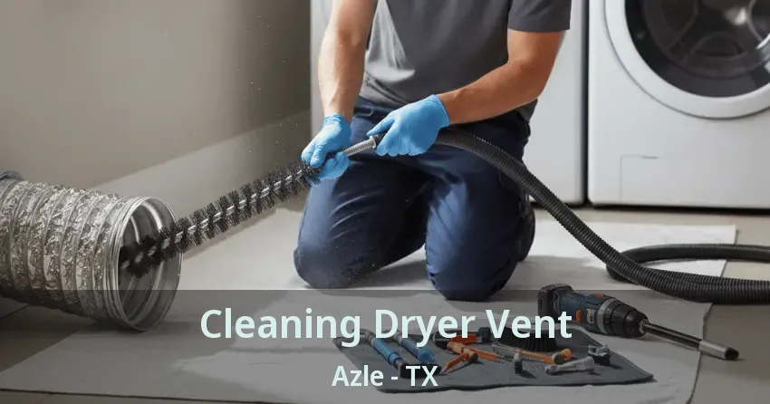 Cleaning Dryer Vent Azle - TX