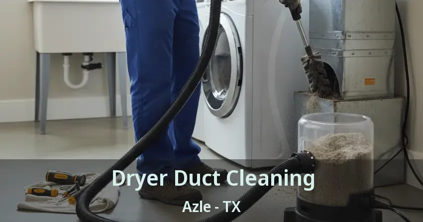 Dryer Duct Cleaning Azle - TX