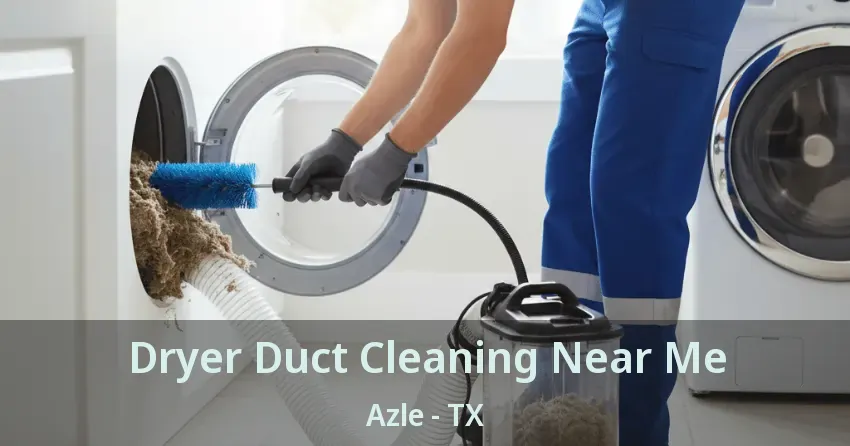 Dryer Duct Cleaning Near Me Azle - TX