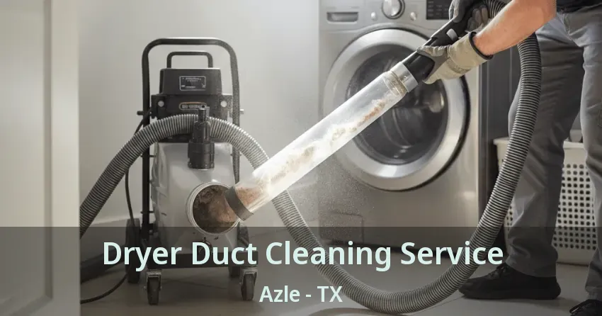 Dryer Duct Cleaning Service Azle - TX