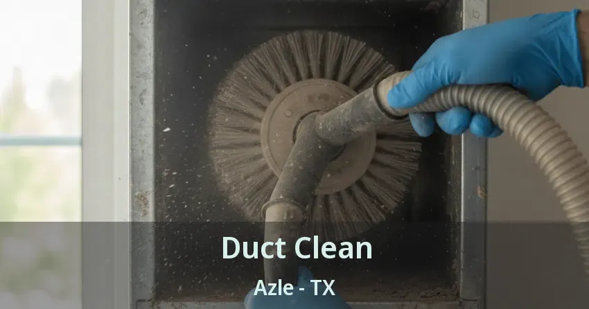 Duct Clean Azle - TX