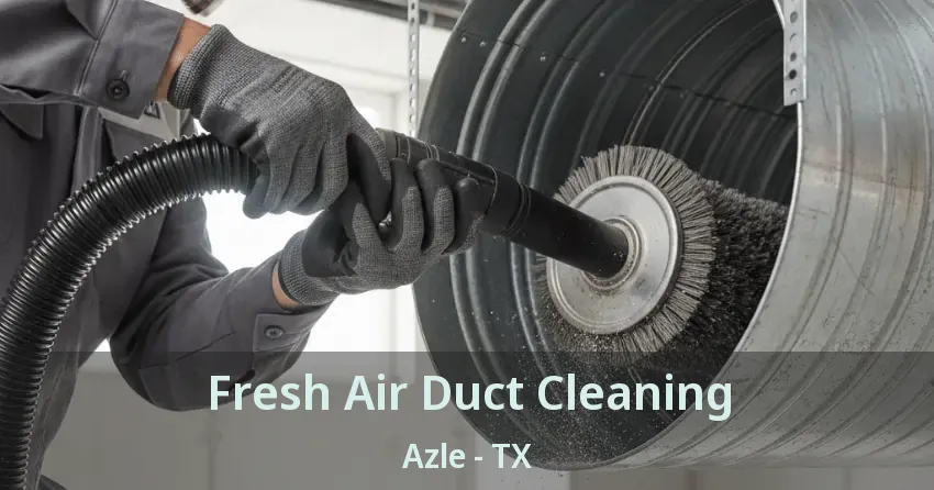 Fresh Air Duct Cleaning Azle - TX