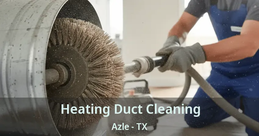 Heating Duct Cleaning Azle - TX