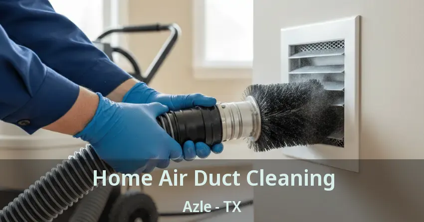 Home Air Duct Cleaning Azle - TX