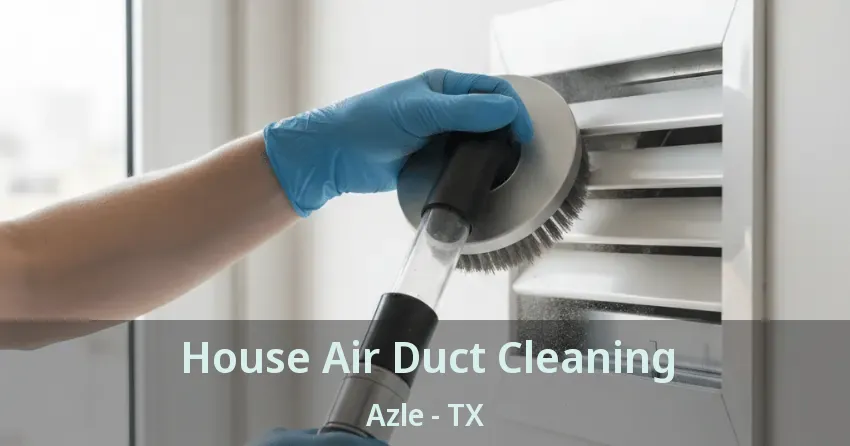 House Air Duct Cleaning Azle - TX