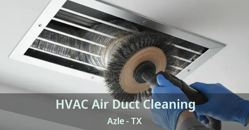 HVAC Air Duct Cleaning Azle - TX