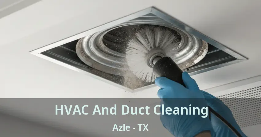 HVAC And Duct Cleaning Azle - TX