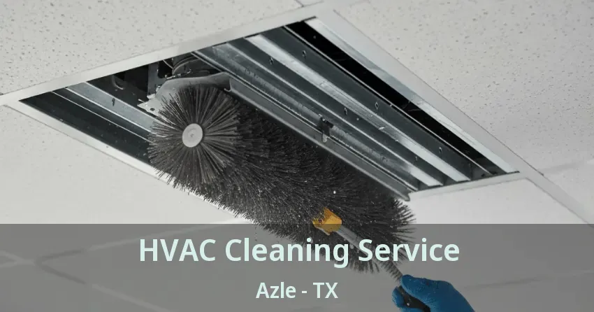 HVAC Cleaning Service Azle - TX HVAC Cleaning Service Azle - TX