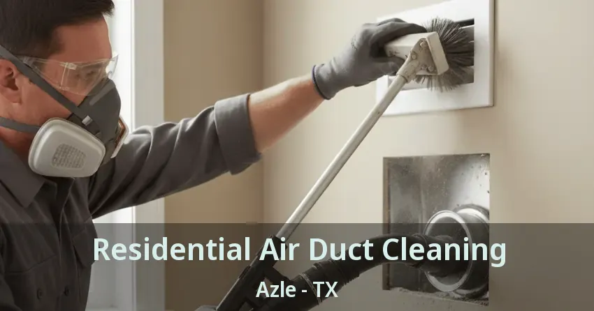 Residential Air Duct Cleaning Azle - TX